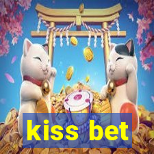 kiss bet